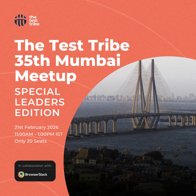 Cover Image for The Test Tribe 35th Mumbai Meetup (Special Leaders Edition)