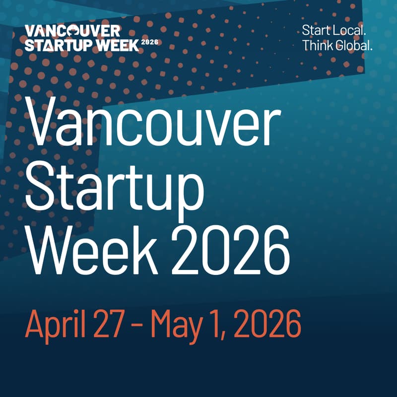 Cover Image for Vancouver Startup Week 2026 - Day 2 (Tuesday, April 28th)