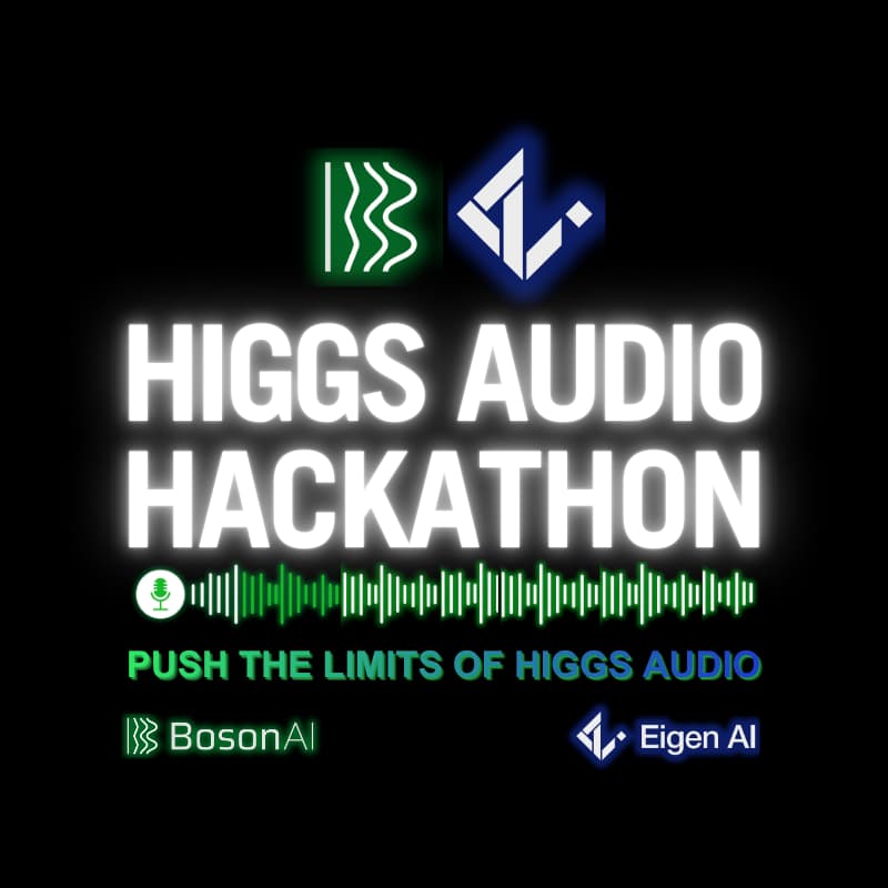 Cover Image for Boson x Eigen AI: Higgs Audio Hackathon