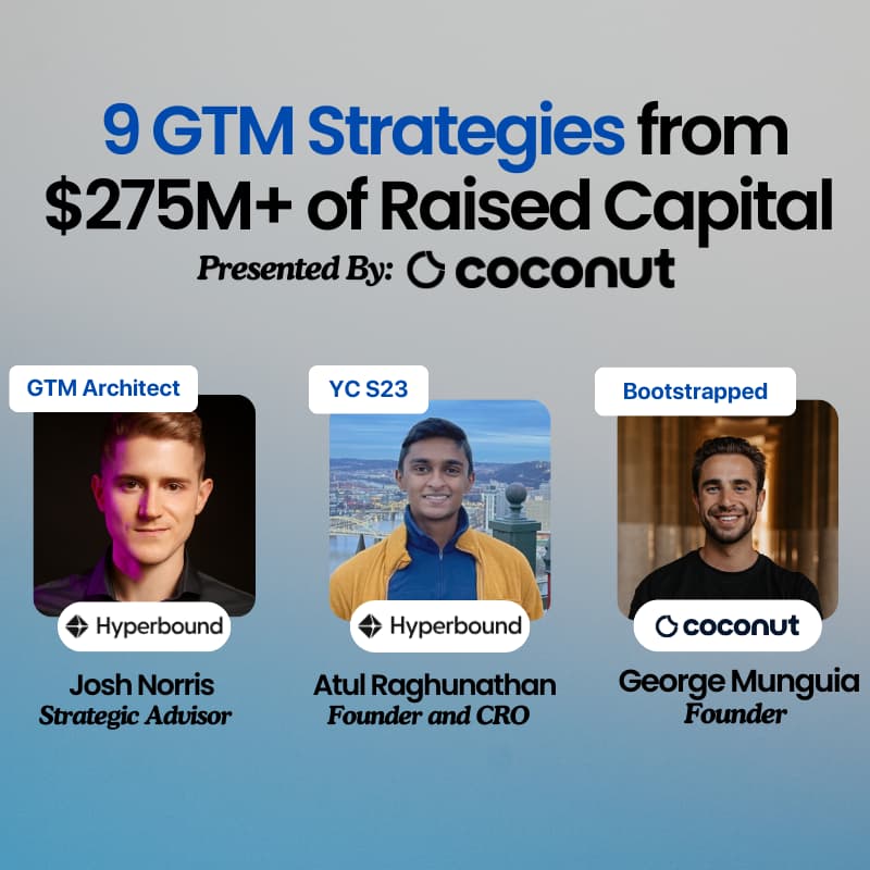 Cover Image for 9 GTM Strategies from $275M+ Raised Capital (100 SPOTS AVAILABLE)