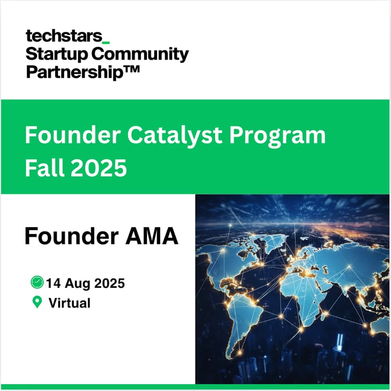 Cover Image for Techstars Founder AMA - Startup Community Partnership Founder Catalyst Program Fall 2025