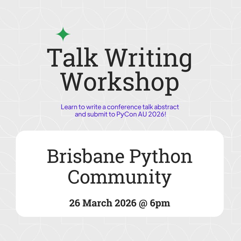 Cover Image for Brisbane Python March Meetup (CFP Workshop)