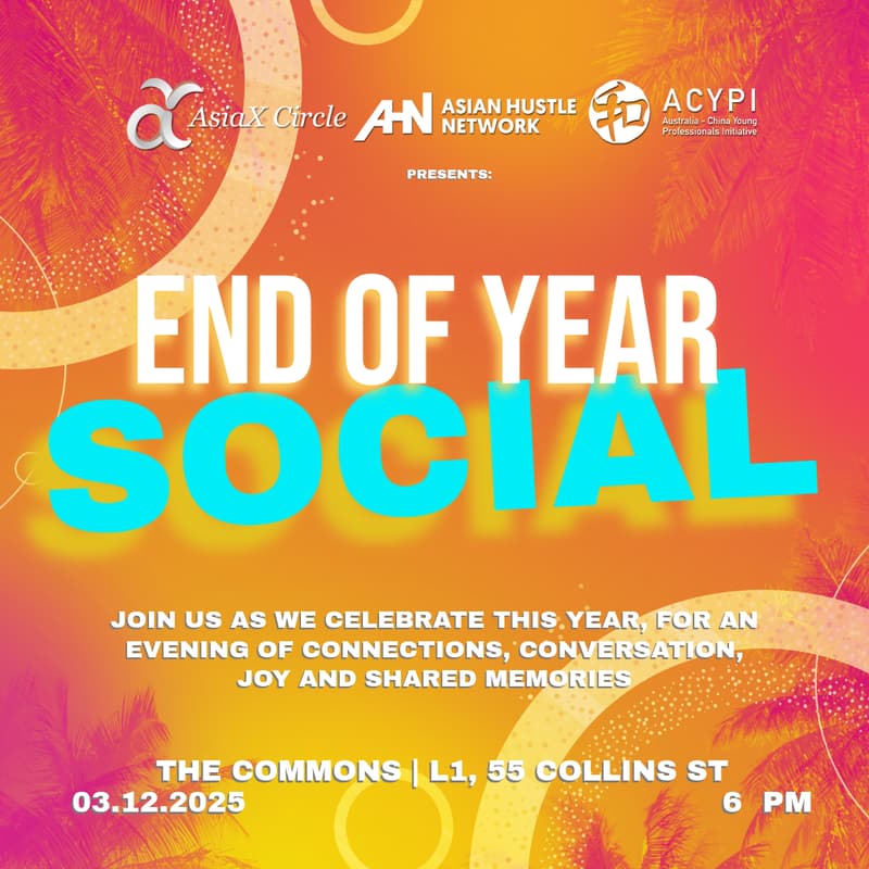 Cover Image for AsiaX Circle & Asian Hustle Network & Australia China Young Professionals Initiative - End of Year Social Night