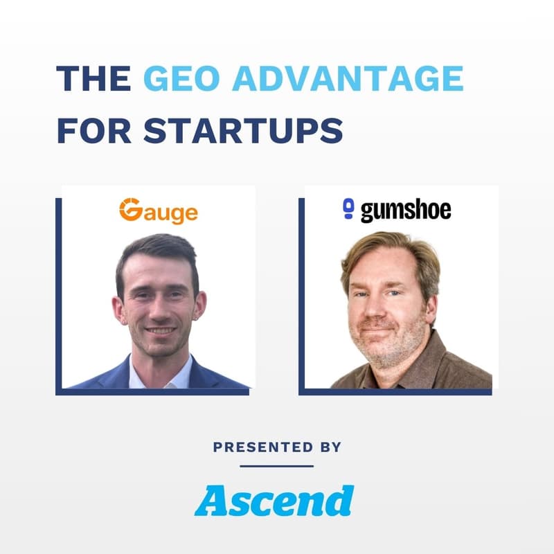 Cover Image for Ascend AMA - GEO with Ethan Finkel (Gauge) & Todd Sawicki (Gumshoe)