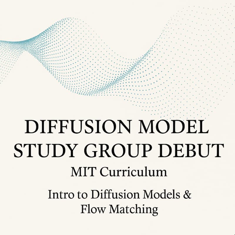Cover Image for Diffusion Model Study Group Debut - Intro Session with MIT Curriculum