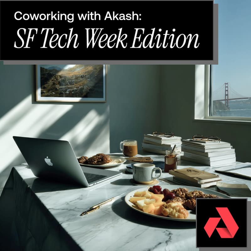 Cover Image for SF Tech Week: Coworking powered by Akash