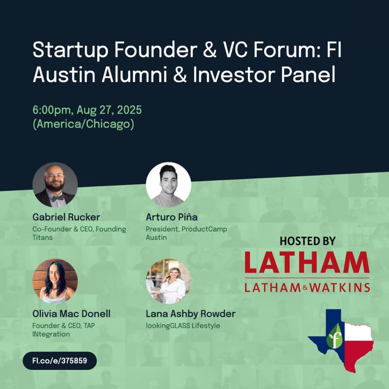 Cover Image for Startup Founder & VC Forum: FI Austin Alumni & Investor Panel