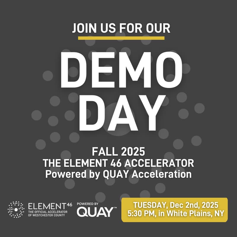 Cover Image for Fall 2025 The Element 46 Accelerator Demo Day Powered by QUAY Acceleration