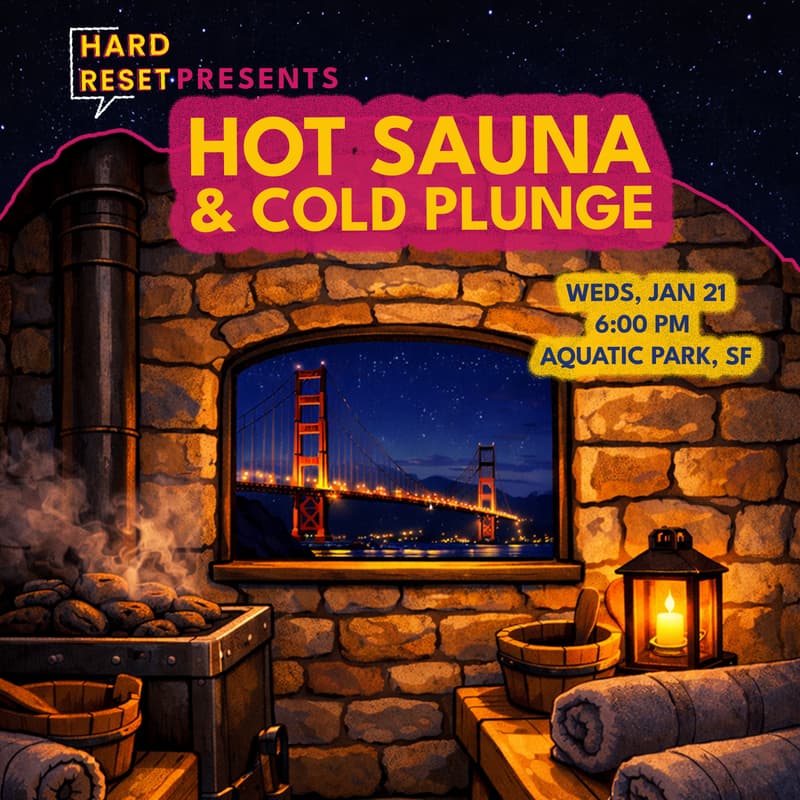 Cover Image for HARD RESET Presents: Hot Sauna & Cold Plunge in Aquatic Park!