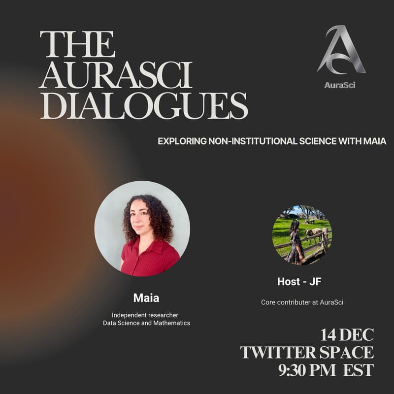 Cover Image for The AuraSci Dialogues: Exploring Non-Institutional Science with Maia