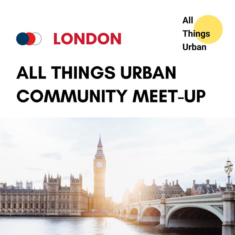 Cover Image for All Things Urban — London Meetup for Urbanists