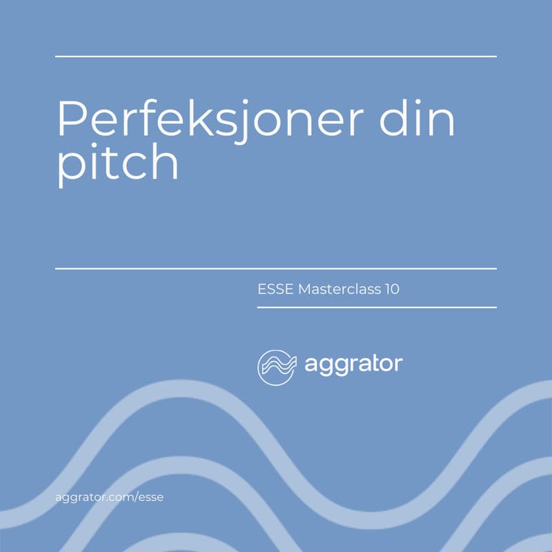 Cover Image for ESSE 10: Perfeksjoner din pitch