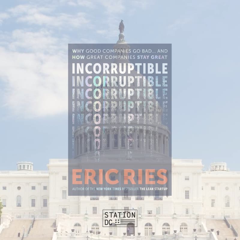 Cover Image for Incorruptible: A Conversation with Eric Ries at STATION DC