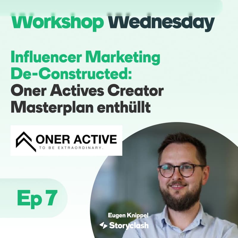 Cover Image for Influencer Marketing De-Constructed: Oner Actives Creator Masterplan enthüllt | Workshop Wednesday S01E07