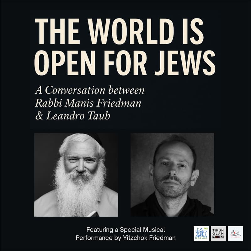 Cover Image for The World is Open for Jews - A Conversation between Rabbi Manis Friedman & Leandro Taub