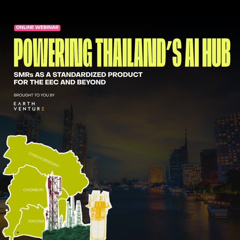Cover Image for [Webinar] Powering Thailand’s AI Hub: SMRs for the EEC and Beyond