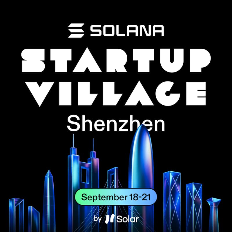 Cover Image for Solana Startup Village - Shenzhen 2025