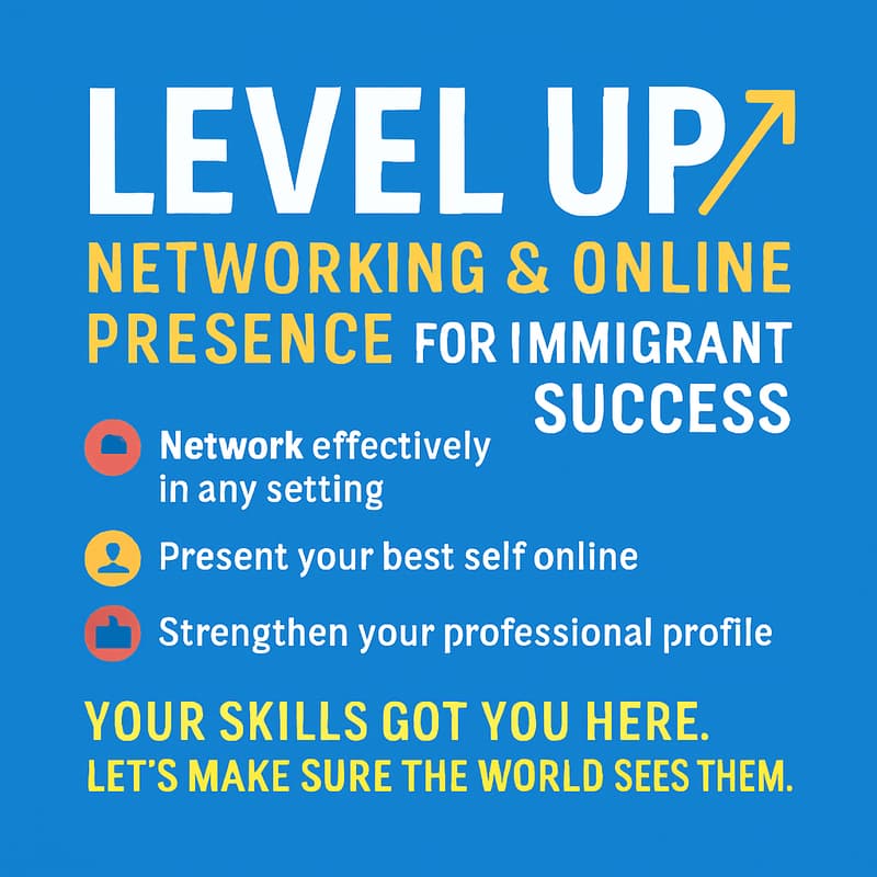Cover Image for Level Up: Networking & Online Presence For Immigrant Success