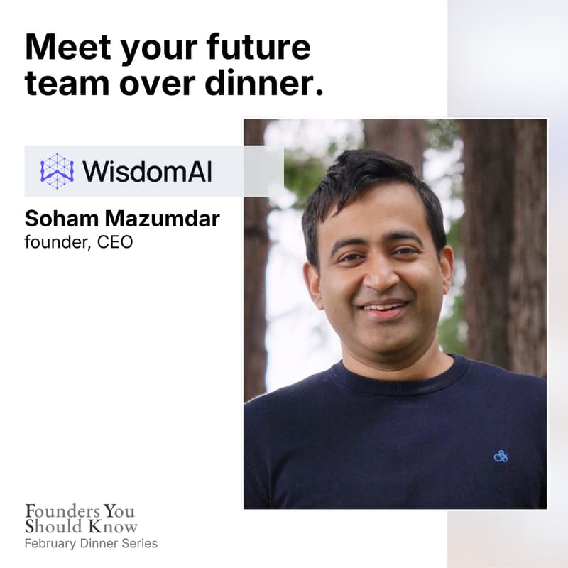 Cover Image for Private Founder Dinner: Soham Mazumdar, Wisdom AI