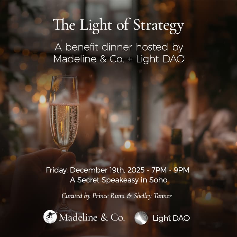 Cover Image for The Light of Strategy Private Dinner by Madeline & Co. + Light DAO