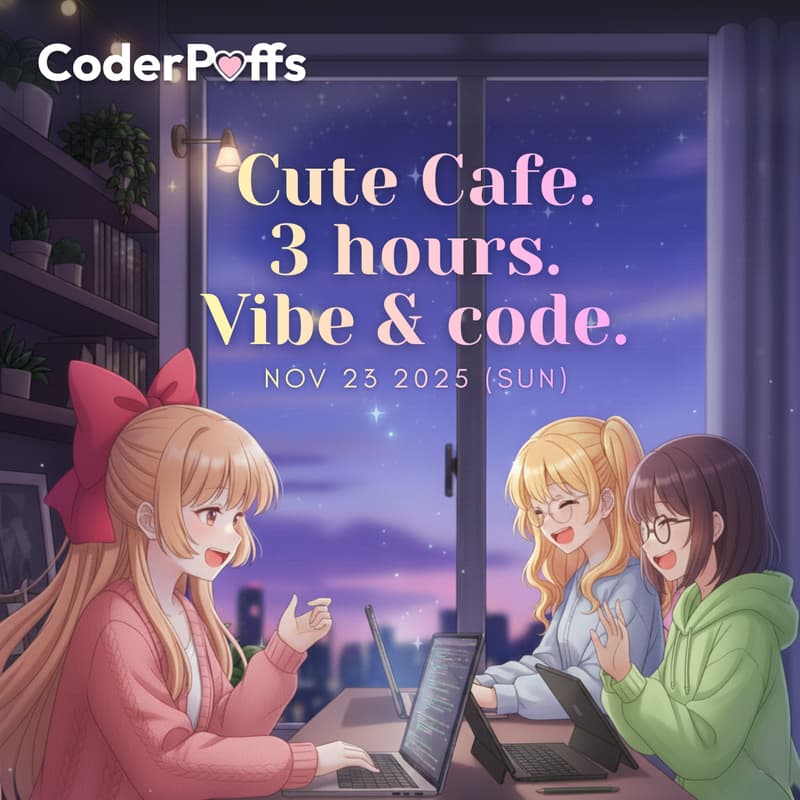 Cover Image for CoderPuffs Café - Girlies Vibe-coding Meetup