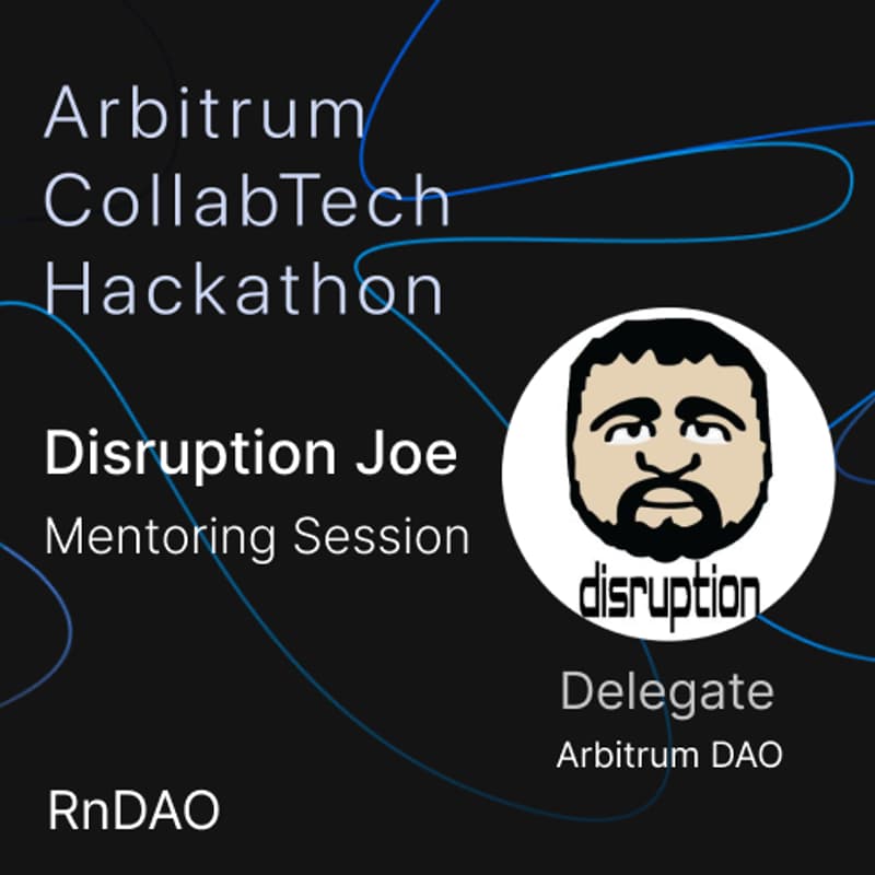 Cover Image for Disruption Joe (Arbitrum DAO) - Hackathon Mentoring Session