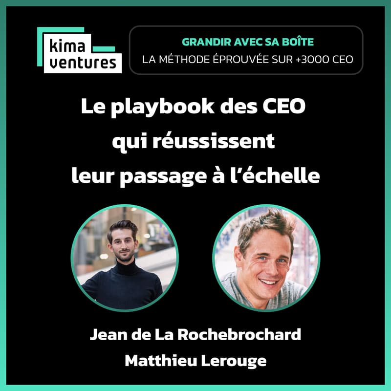 Cover Image for Le playbook des CEO qui réussissent leur passage à l’échelle - Coaching avec Jean et Matthieu