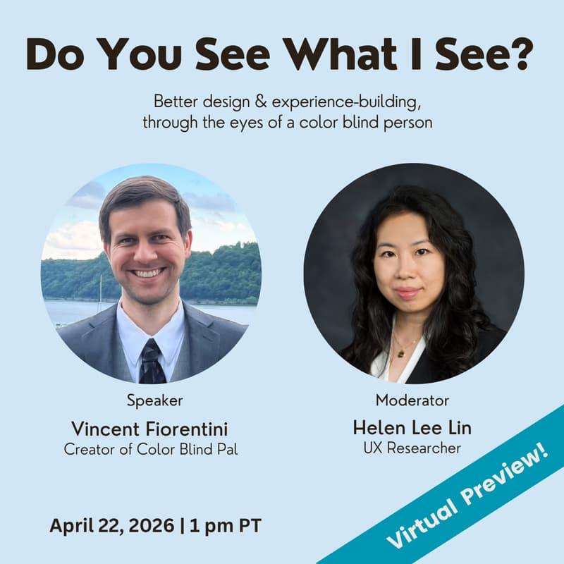 Cover Image for [Virtual Preview] Do You See What I See? Better Design & Experience: A Color Blind POV
