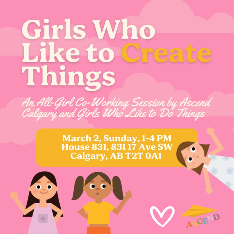 Cover Image for Ascend + Girls Who Like To Do Things @ House 831 - Session #1