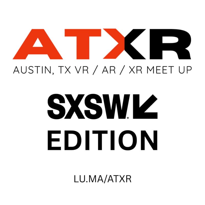 Cover Image for ATXR: SXSW Edition (Austin's XR Industry Mastermind)