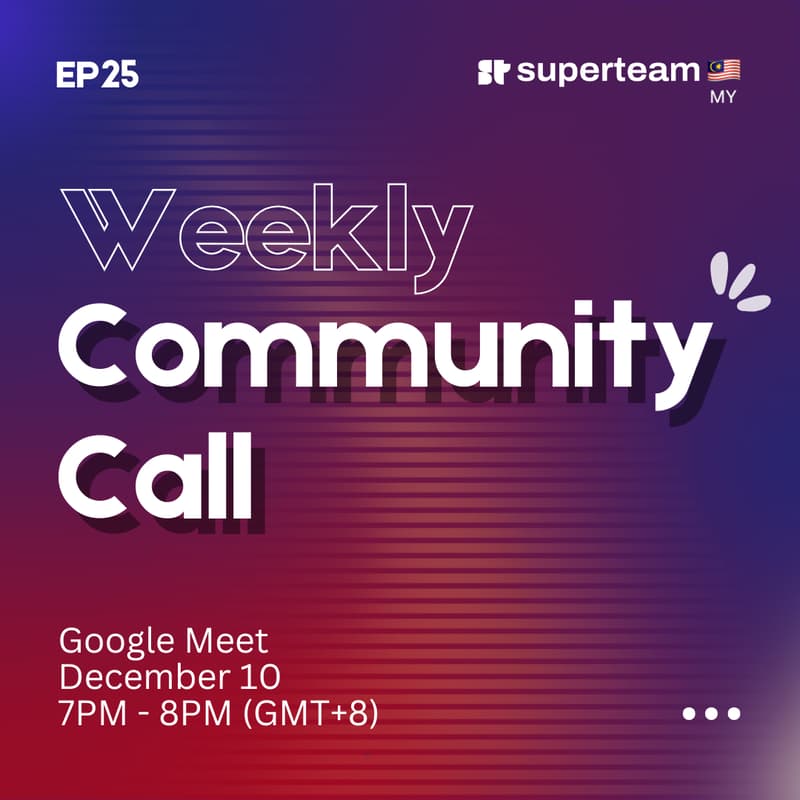 Cover Image for SuperteamMY Community Call EP.25