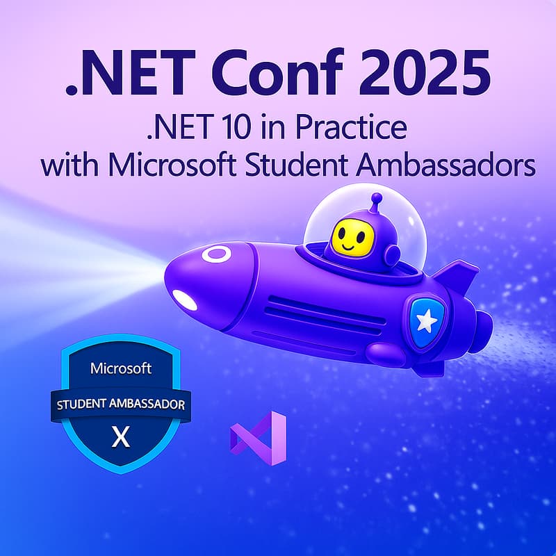 Cover Image for .NET Conf 2025 — .NET 10 in Practice with Microsoft Student Ambassadors