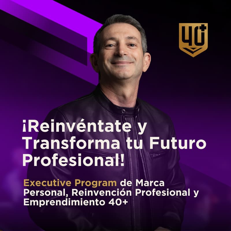 Foto de portada de Executive Program EP17: Marca Personal, Reinvención Profesional y Emprendimiento 40+