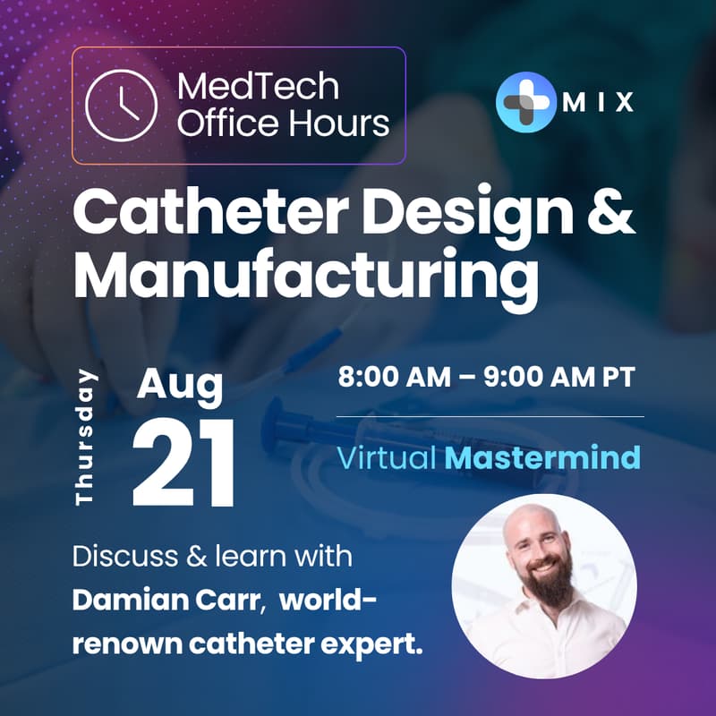 Cover Image for Catheter Design & Manufacturing with Damian Carr [MIX Office Hours]