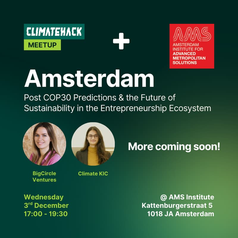 Cover Image for ClimateHack Amsterdam: Post COP30 Predictions & the Future of Sustainability in the Entrepreneurship Ecosystem