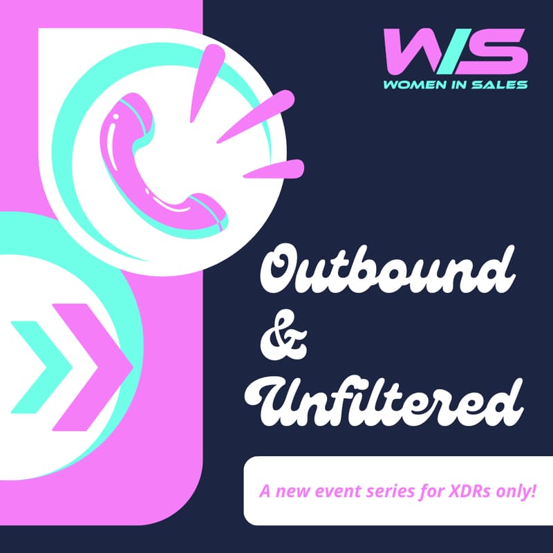 Cover Image for Outbound & Unfiltered: Women in Sales XDRs