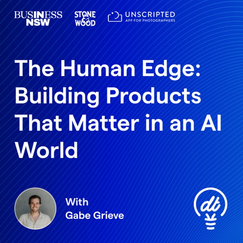 Cover Image for The Human Edge: Building Products That Matter in an AI World with Gabe Grieve