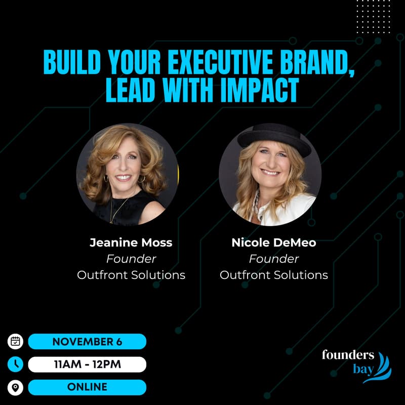 Cover Image for Founders Bay Virtual Workshop: Build Your Executive Brand, Lead with Impact