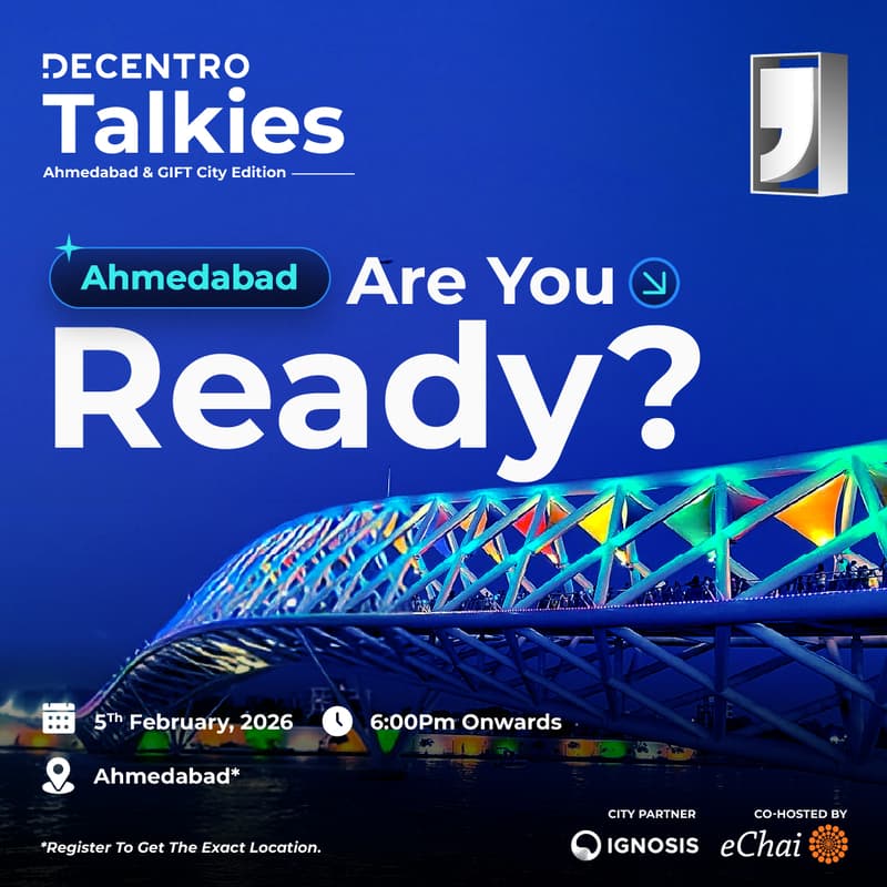 Cover Image for Decentro Talkies | Co-Hosted by eChai & Ignosis | Ahmedabad & GIFT City Edition