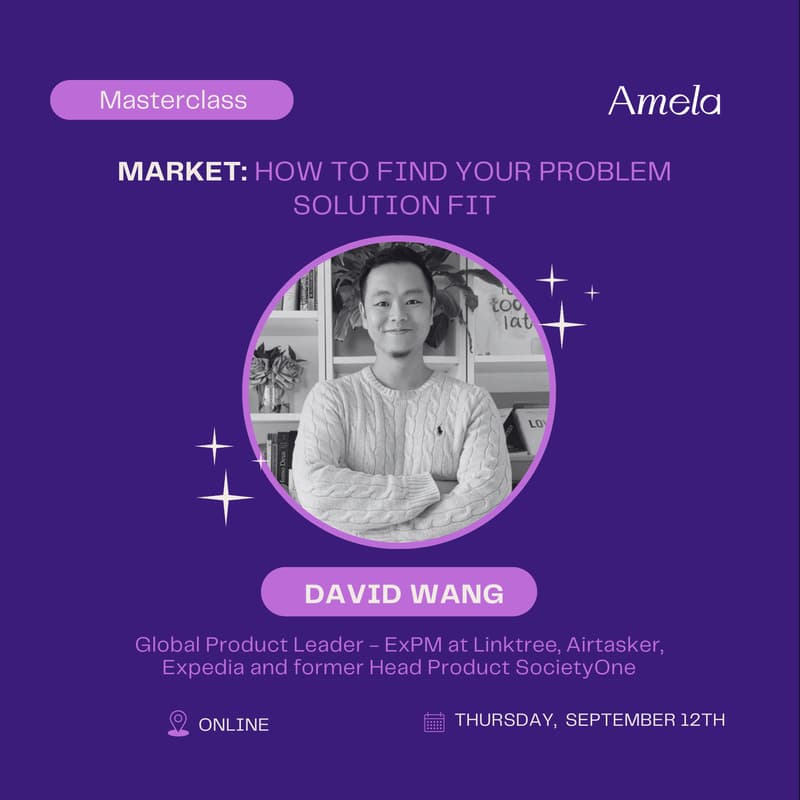 Cover Image for Masterclass: David Wang on Problem Solution Fit 🤓 | Online