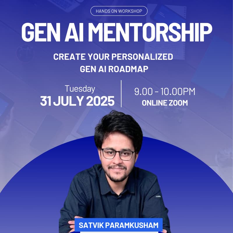 Cover Image for Gen AI Mentorship Session with Satvik 🚀
