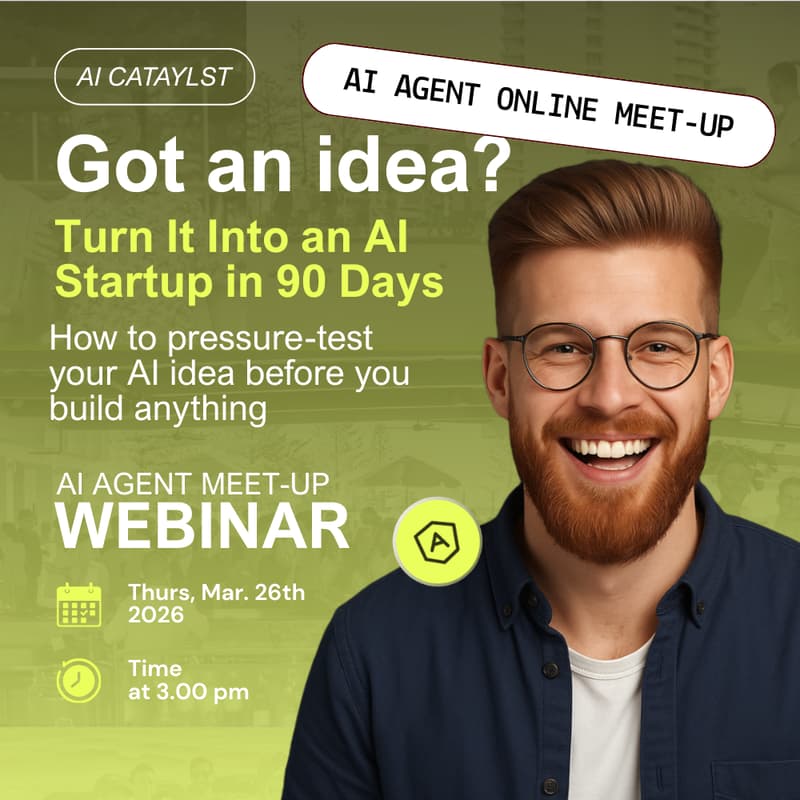 Cover Image for FREE AI Agent Meetup: Got an Idea? Turn It Into an AI Startup in 90 Days