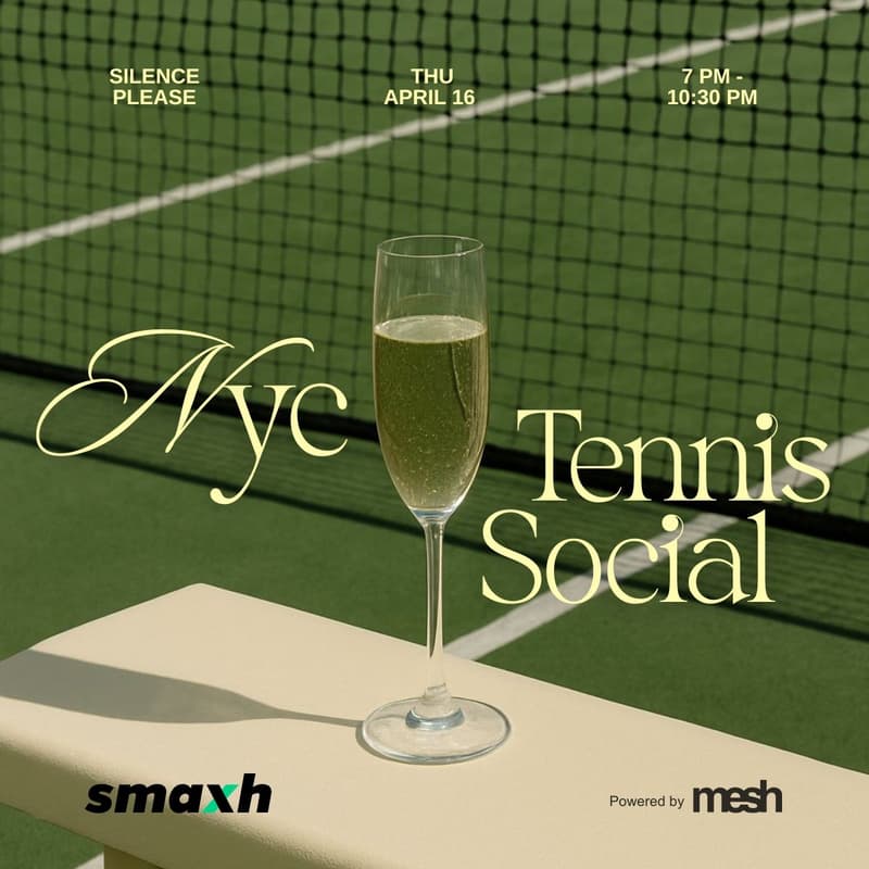 Cover Image for SMAXH: NYC Tennis Mixer 🎾🥂