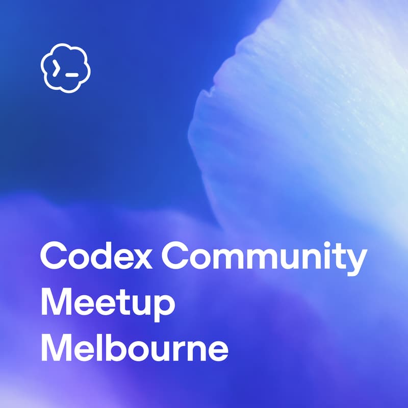 Cover Image for OpenAI Codex Community Meetup – Melbourne