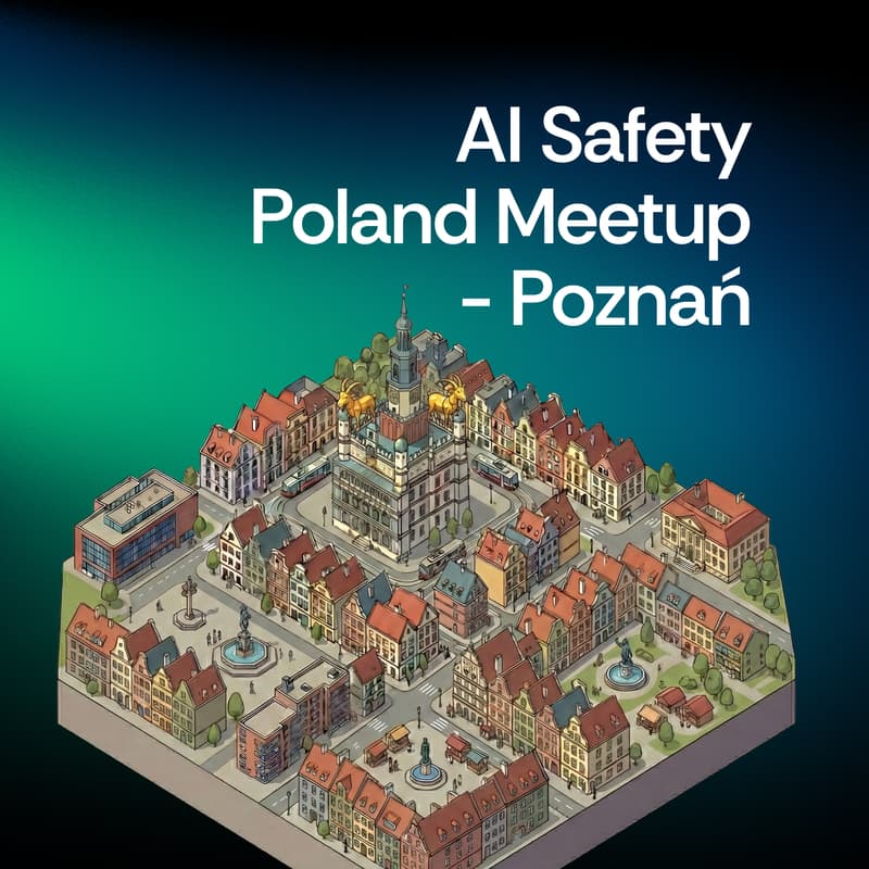 Cover Image for AI Safety Poland Meetup - Poznań