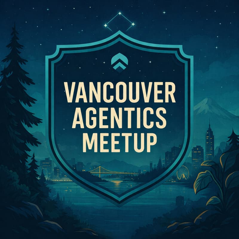 Cover Image for Vancouver Agentics Foundation Inaugural Meetup