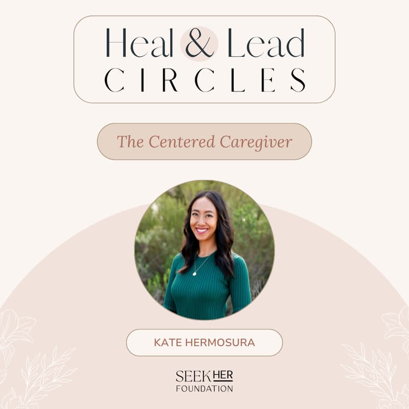 Cover Image for Heal & Lead Circles | Conquering the Caregiving Juggle of Work, Life and You