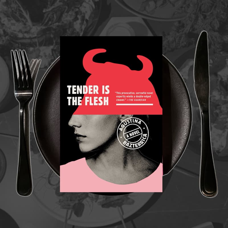 Cover Image for Literary Appetites Book Club: Tender is the Flesh by Agustina Bazterrica