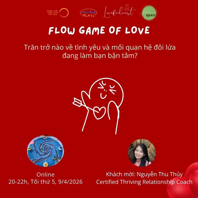 Cover Image for Flow Game of Love: Trăn trở nào về tình yêu và mối quan hệ đôi lứa đang làm bạn bận tâm?
