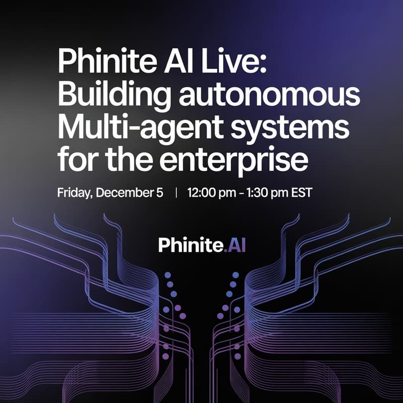 Cover Image for Phinite AI Live: Building Autonomous Multi-Agent Systems for the Enterprise